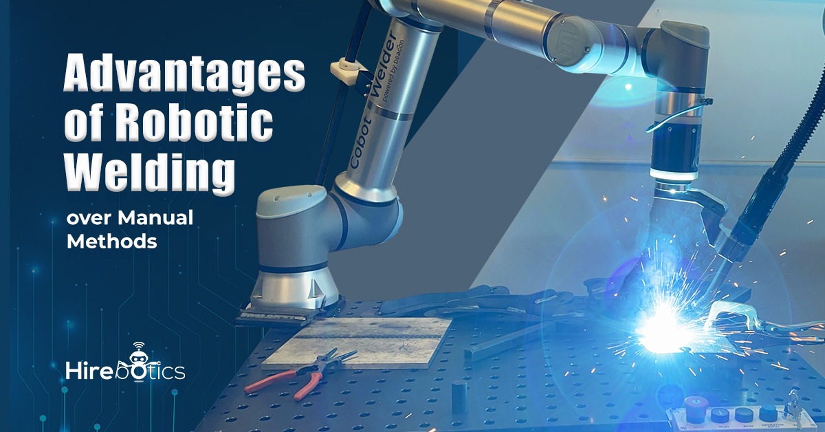 5 Advantages of Robotic Welding over Manual Methods