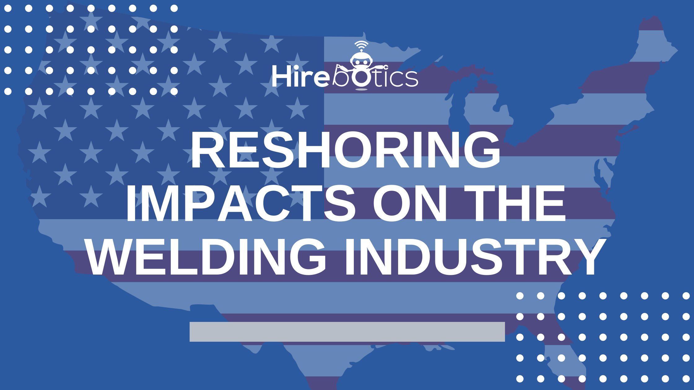 Coming Home: Reshoring and the Welding Industry