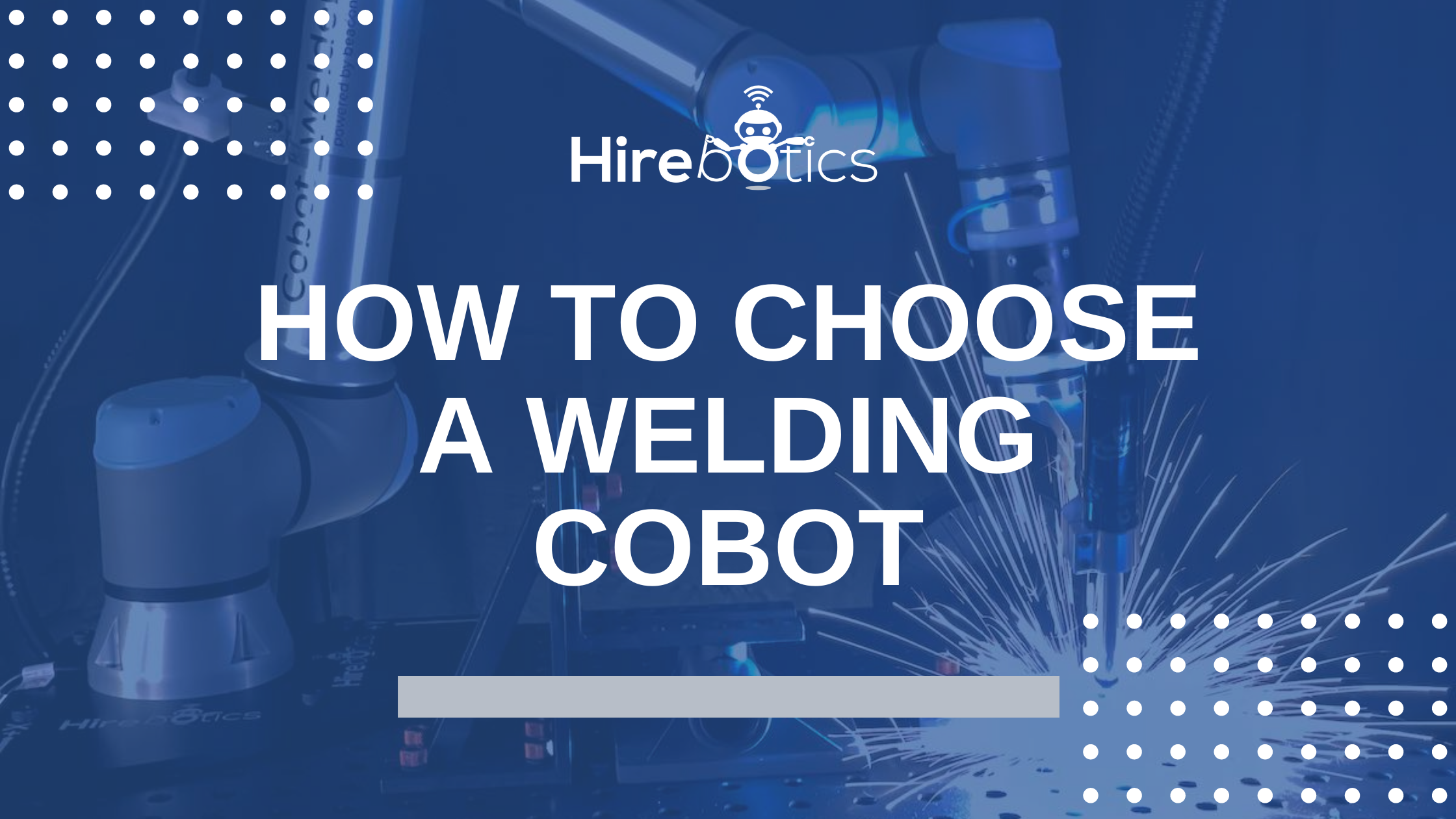 How to Choose a Welding Cobot in 2022